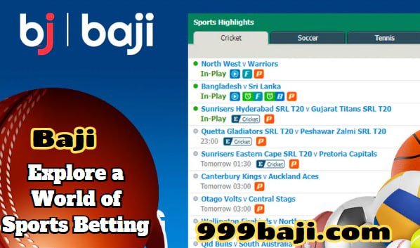 Explore a World of Sports Betting with Baji: A Look at the Variety of Sporting Events